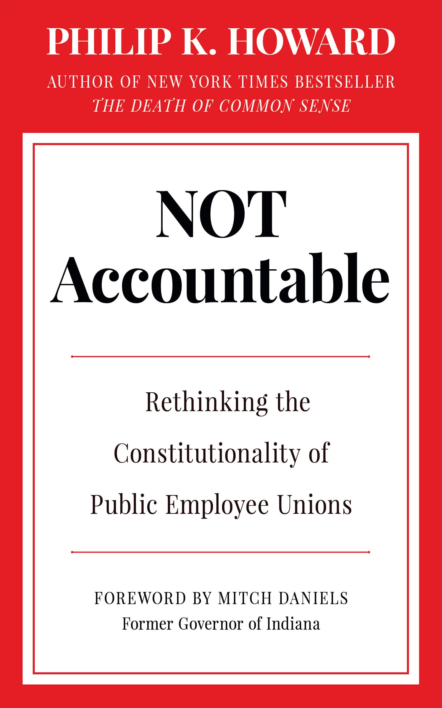 Not Accountable: Rethinking the Constitutionality of Public Employee Unions (Kindle Edition)