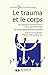 Le trauma et le corps: Une approche sensorimotrice de la psychothérapie