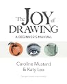 The Joy of Drawing: A Beginner's Manual (The Joy of Drawing Series)