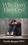 Why Don’t They Cry? by Zander Sprague Why Don’t They Cry? by Zander Sprague