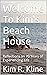 Welcome To Kim's Beach House by Kim R. Kline