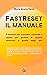 FastReset® Il Manuale: Il m...