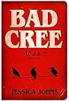 Bad Cree by Jessica Johns