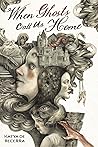 When Ghosts Call Us Home by Katya de Becerra When Ghosts Call Us Home by Katya de Becerra