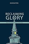 Reclaiming Glory,...