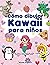 Cómo dibujar Kawaii para ni...