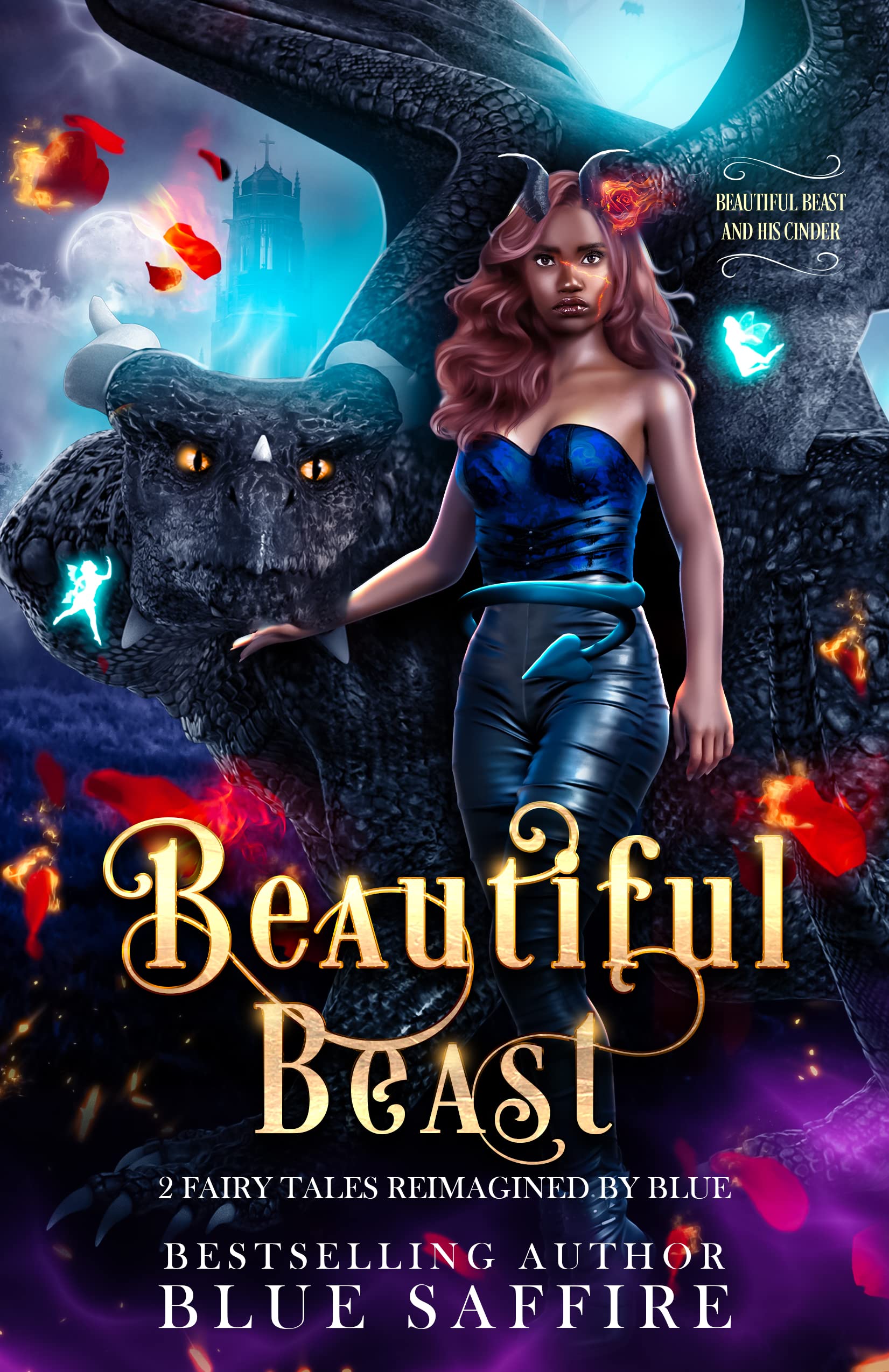 Beautiful Beast: Two Fairy Tales Reimagined By Blue (Beautiful Beast and His Cinder)