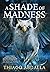 A Shade of Madness