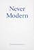 Never Modern by Irenee Scalbert