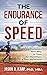 The Endurance of Speed: The...
