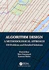 Algorithm Design: A Methodological Approach - 150 problems and detailed solutions