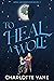 To Heal a Wolf (Apex: Moonb...