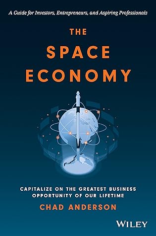 The Space Economy: Capitalize on the Greatest Business Opportunity of Our Lifetime