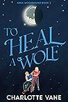 To Heal a Wolf by Charlotte Vane