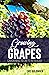 GROWING GRAPES by Eric Goldinger