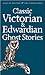 Classic Victorian & Edwardian Ghost Stories