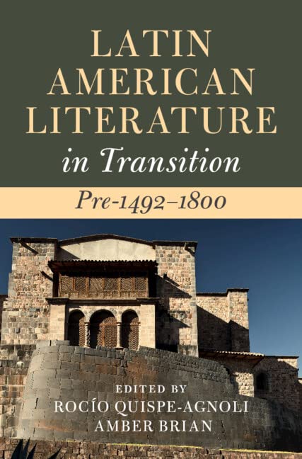 Latin American Literature in Transition Pre-1492–1800 (Hardcover)