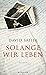 Solange wir leben