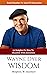 Wayne Dyer Wisdom: 177 Insi...