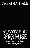 A Witch in Promise: A Young Adult Urban Fantasy Novel (Runic Magical Academy Series Book 4)