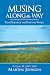 Musing Along the Way by Martha Johnson