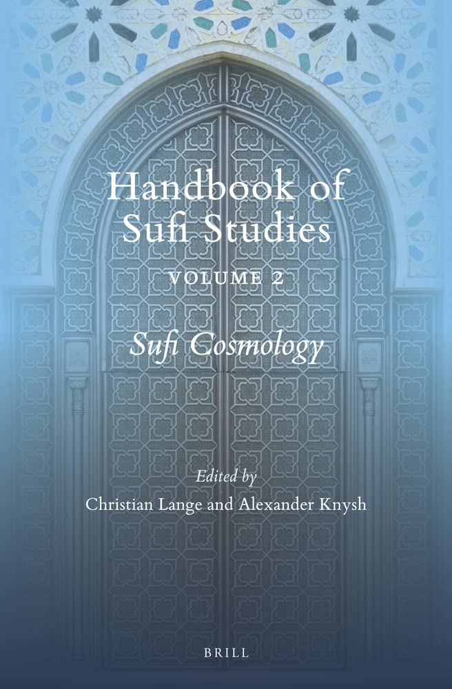 Sufi Cosmology (Handbook of Oriental Studies. Section 1 The Near and Middle East, 154)