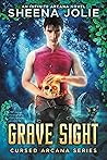 Grave Sight by Sheena Jolie