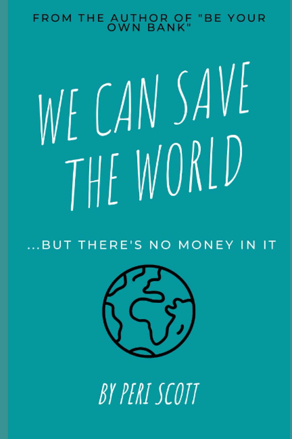We Can Save the World..but there's no money in it