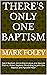 There's Only One Baptism: S...