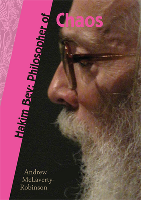 Hakim Bey: Philosopher of Chaos