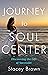 Journey to Soul Center by Stacey Brown
