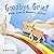 Goodbye, Grief: A Kids' Guide to Managing Emotions