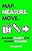 MAP. MEASURE. MOVE.: Buildi...