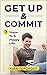 Get Up & Commit by Kirk Teachout