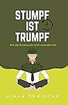 Stumpf ist Trumpf...