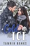 Cold as Ice by Tamrin Banks