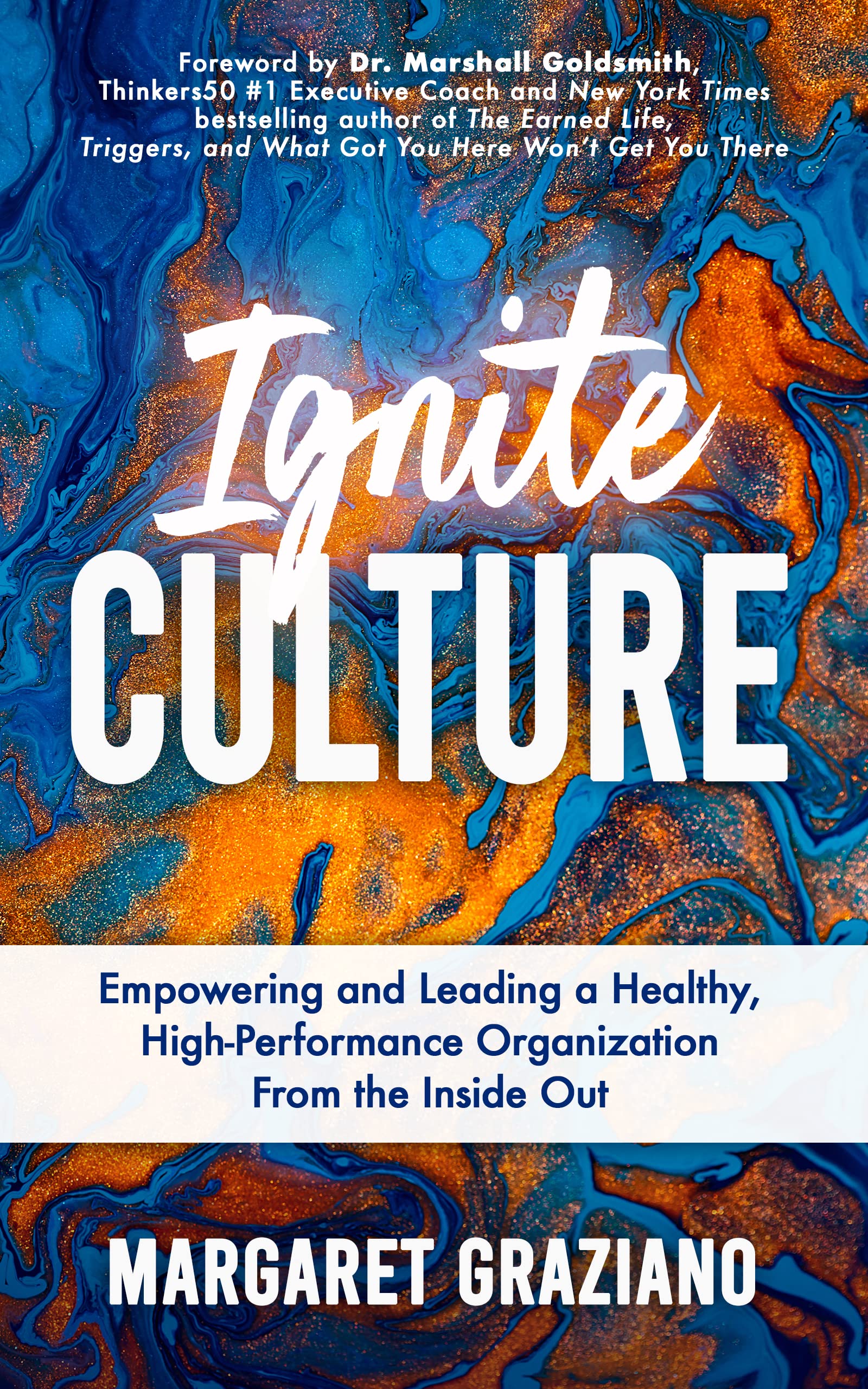 Ignite Culture: Empowering and Leading a Healthy, High-Performance Organization from the Inside Out (Keen Alignment Culture Series Book 1)