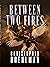 Between Two Fires by Christopher Buehlman Between Two Fires by Christopher Buehlman