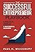 The Successful Entrepreneur Playbook: How to Build a Successful Business