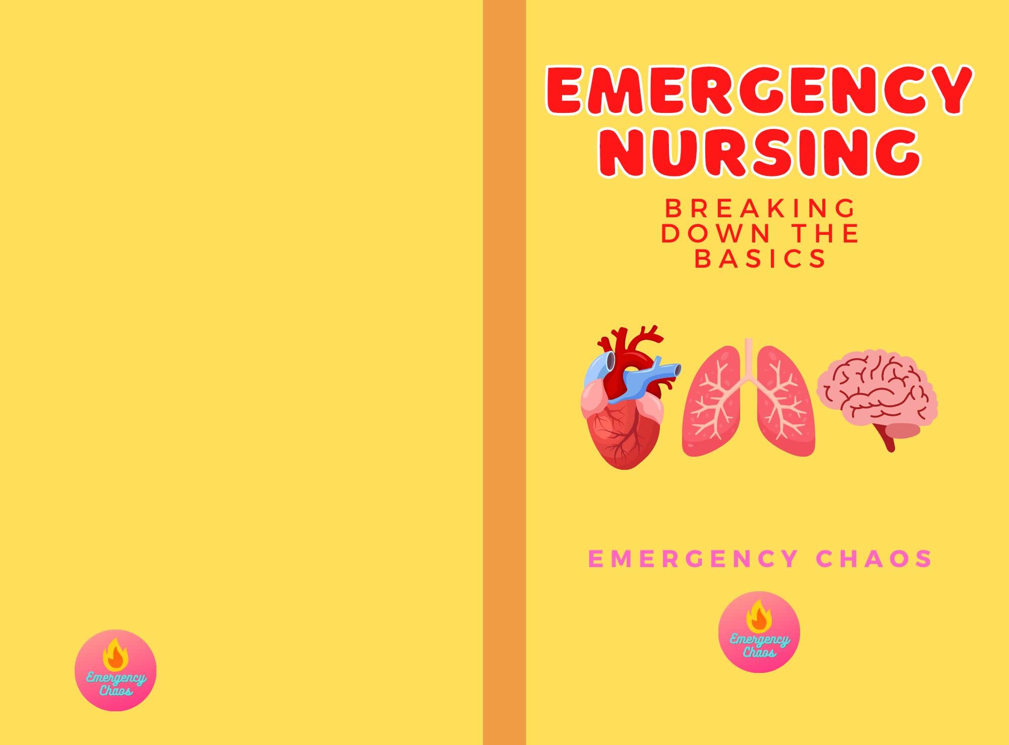 EMERGENCY NURSING Breaking Down the Basics (Kindle Edition)