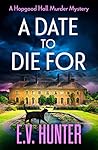 A Date to Die For (The Hopgood Hall Murder Mysteries, #1)