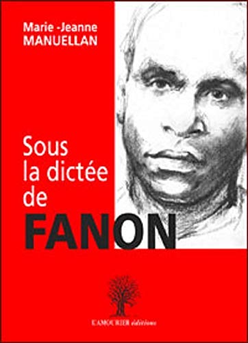 SOUS LA DICTEE DE FANON (Paperback)
