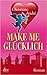 Make Me Glücklich