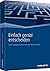 Einfach genial entscheiden - Die 55 wichtigsten Erkenntnisse für Ihren Erfolg