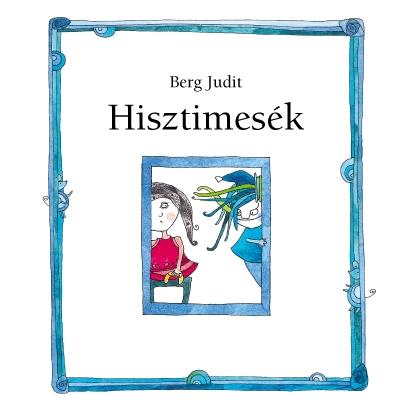 Hisztimesék (Hardcover)
