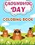 Groundhog Day Coloring Book...