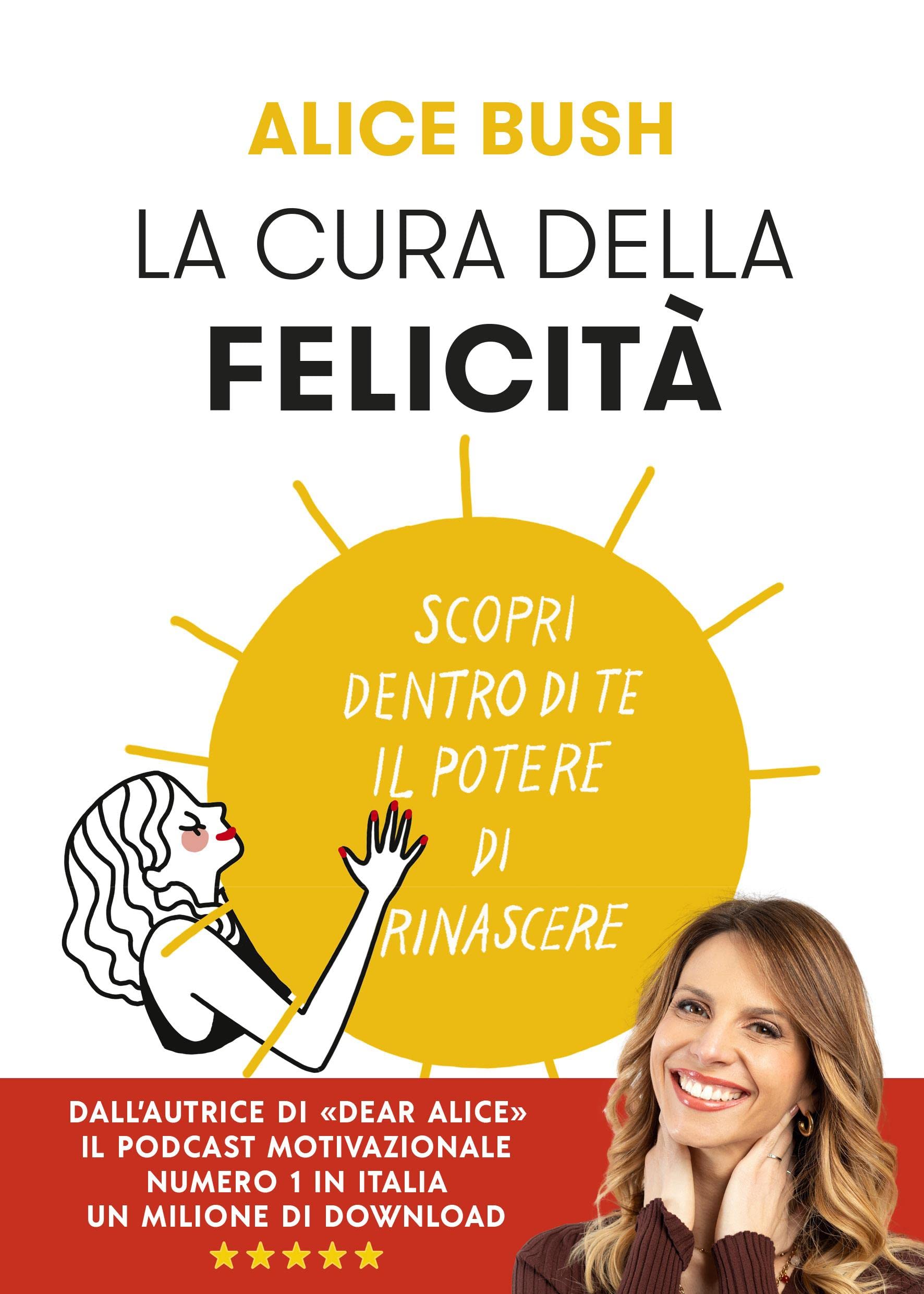 La cura della felicità: Scopri dentro di te il potere di rinascere (Italian Edition)