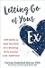 Letting Go of Your Ex: CBT Skills to Heal the Pain of a Breakup and Overcome Love Addiction