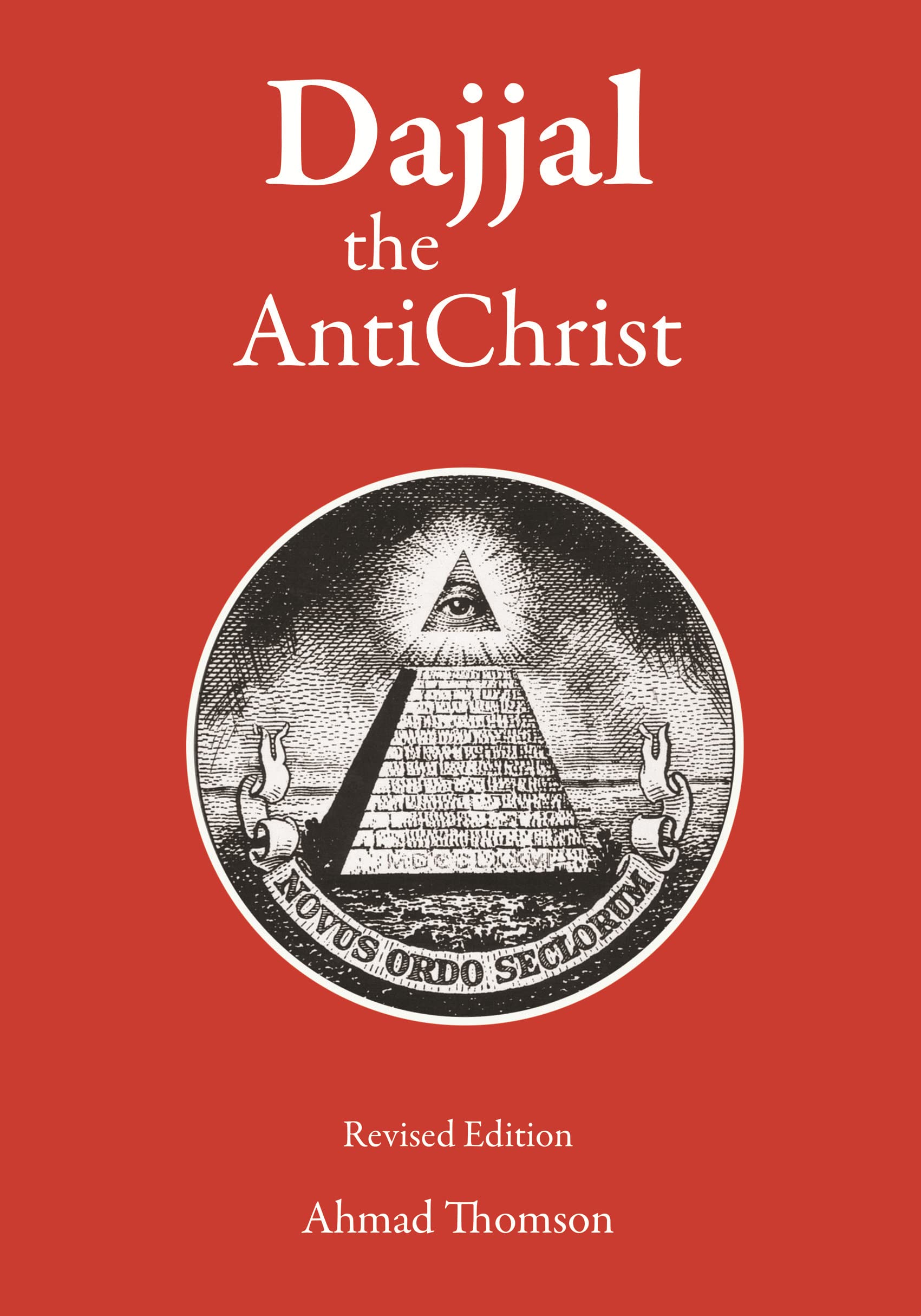 Dajjal - The AntiChrist: Second Revised Edition (Kindle Edition)