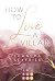 How to Love a Villain by Leandra Seyfried